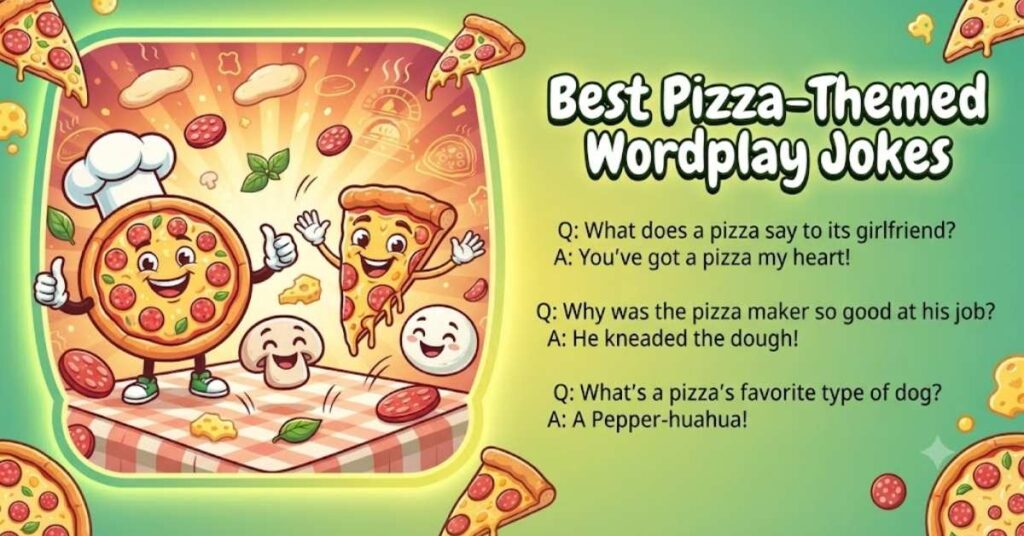  Best Pizza-Themed Wordplay Jokes