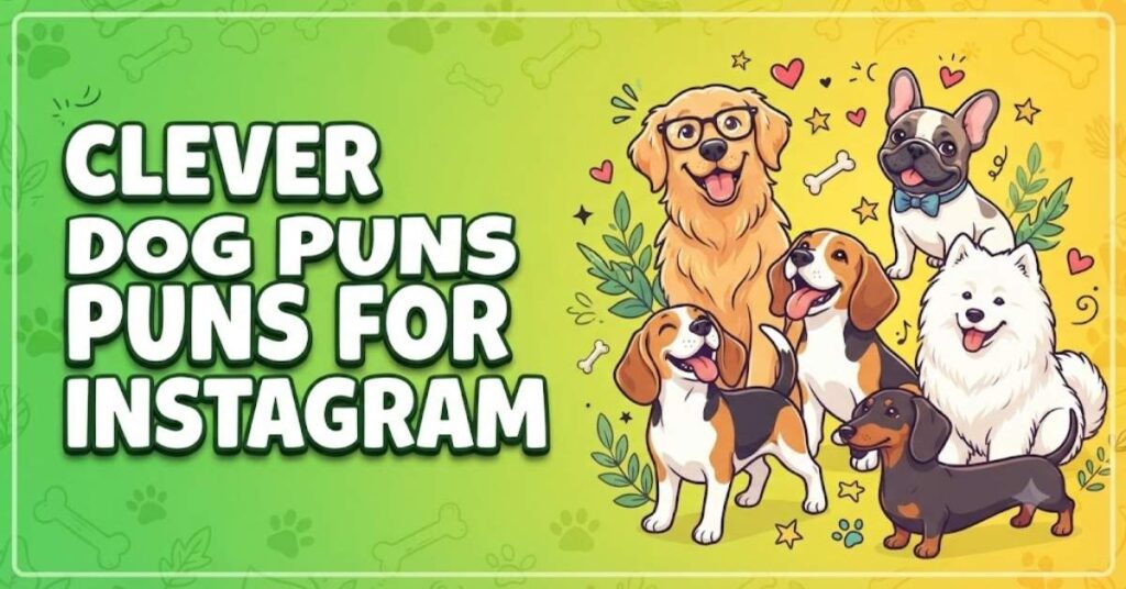 Clever Dog Puns for Instagram