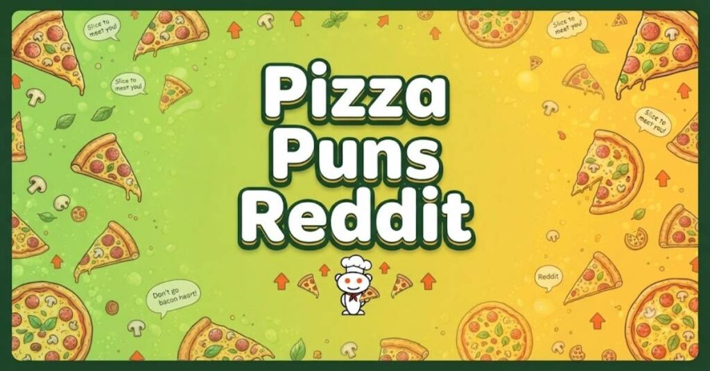  Pizza Puns Reddit