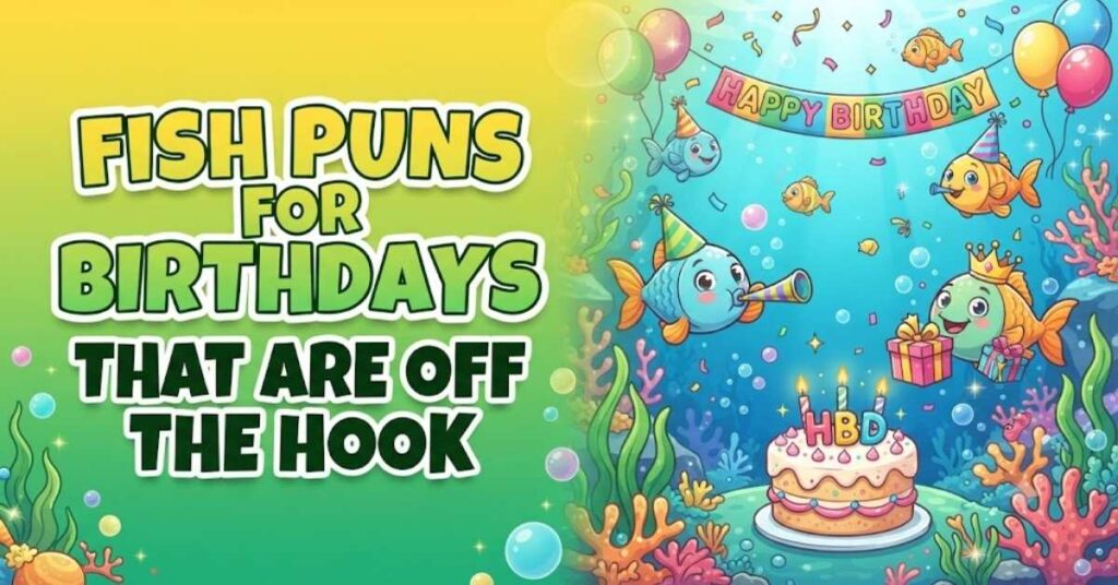 Fish Puns for Birthdays That Are Off the Hook
